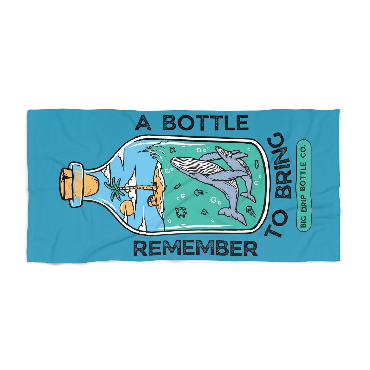 BRING A BOTTLE BEACH TOWEL