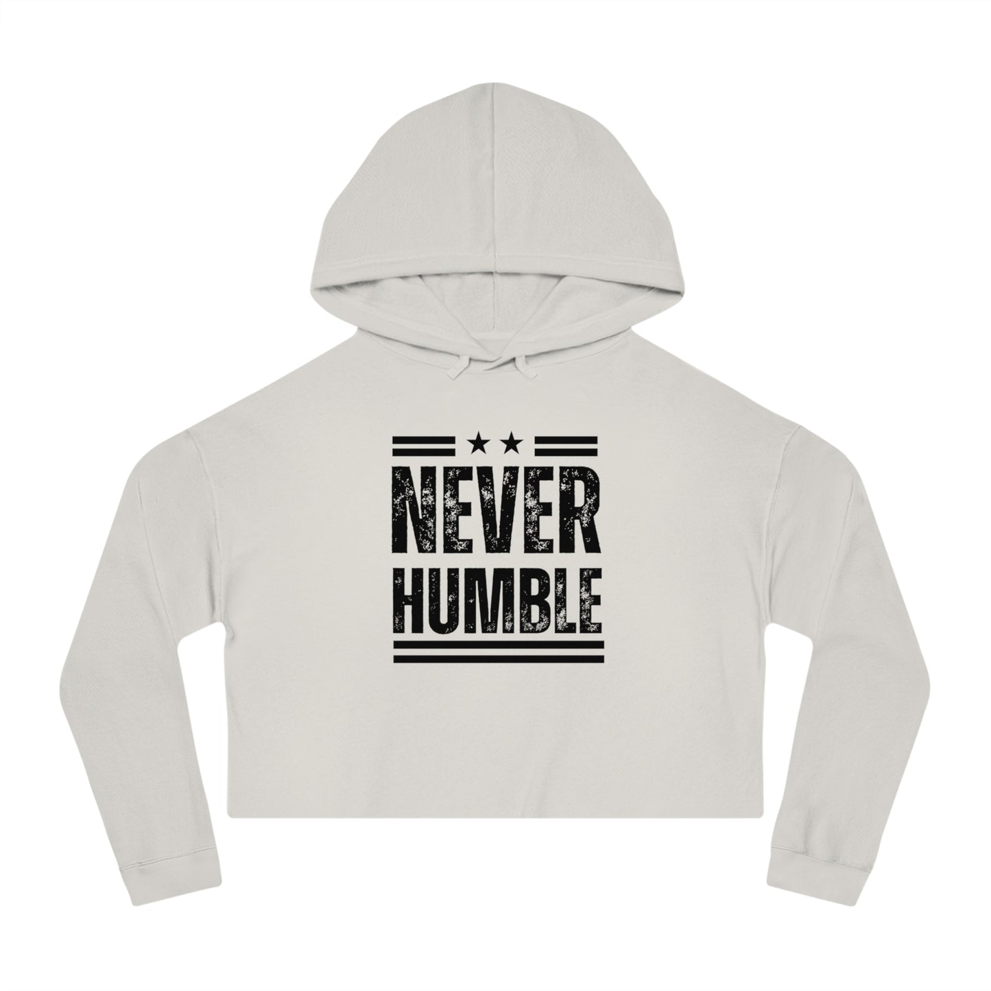 NEVER HUMBLE CROPPED HOODIE