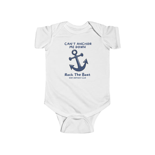 CAN’T ANCHOR ME INFANT ONESIE