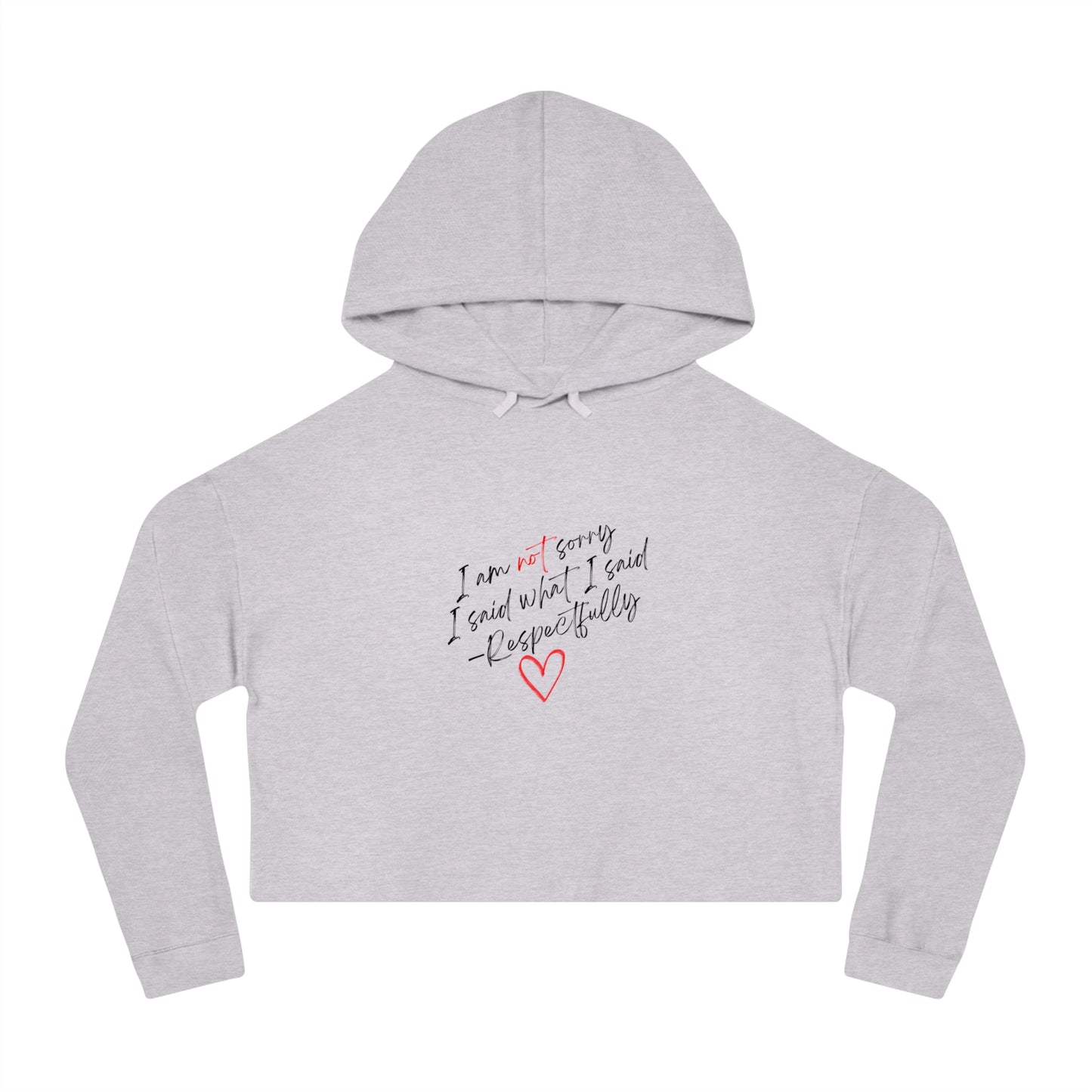 SORRY NOT SORRY CROPPED HOODIE